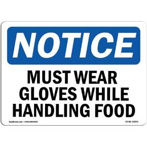 OSHA Notice Sign - Must Wear Gloves While Handling Food | Rigid Plastic Sign | Protect Your Business, Construction Site, Warehouse & Shop Area | Made in the USA