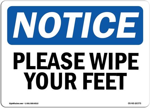 OSHA Notice Sign - Notice Please Wipe Your Feet | Vinyl Label Decal | Protect Your Business, Construction Site, Warehouse | Made in The USA in Saudi Arabia