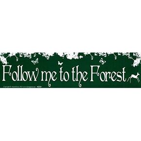 Follow Me Into The Forest - Bumper Sticker / Decal (11.5" X 3")