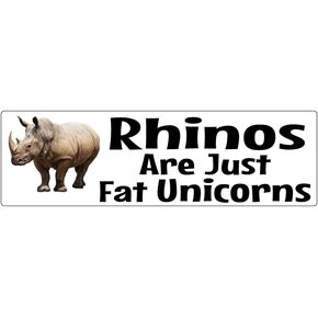 Rhinos are Just Fat Unicorns - Bumper Sticker - 3 x 10 inch - Professionally Made in USA - Vinyl Decal
