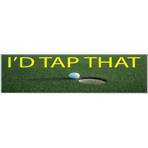 Funny Golf Ball I'D Tap That Put Golf Cart Auto Decal Bumper Sticker Car Truck Boat RV Window Men Him Husband Golfer (Tap)