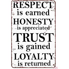 Metal Decor Wall Art Office Decorations Bathroom Respect is Earned Honesty Appreciated Trust Gained Loyalty Returned Inspirational Tin Sign Chic Art Wall Metal Decor Funny Plaque Gift 8x12 inch