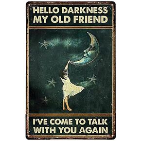 WZVZGZ Rustic Retro Metal Tin Sign Hello Darkness My Old Friend I've Come to Talk with You Home Gate Garden Bars Restaurants Cafes Office Store Pubs Club Sign Gift 8x12 Inch Plaque Tin Sign
