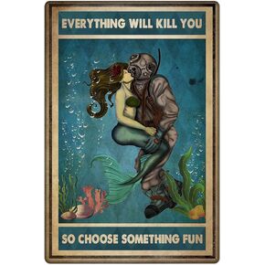 علامة قصدير معدنية للغواص وحورية البحر، كل شيء سيقتلك لذا اختر شيئًا ممتعًا، ديكور حائط قديم للمنزل وبار المطعم والمقهى في الهواء الطلق مقاس 8 × 12 بوصة in Kuwait