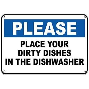Metal Sign Great Aluminum Tin Sign Please Place Your Dirty Dishes in The Dishwasher 8 X 12 Inch