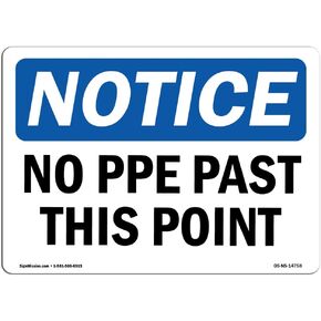 OSHA Notice Signs - No PPE Past This Point Sign | Extremely Durable Made in The USA Signs or Heavy Duty Vinyl Label Decal | Protect Your Construction Site, Warehouse, Shop Area & Business