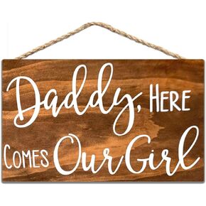 Daddy Here Comes Our Girl Wedding Wood Sign 8x12 in / 20x30 cm