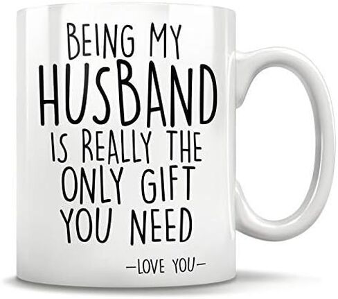 إن كونك زوجي هو حقًا الهدية الوحيدة التي تحتاجها - كوب قهوة من السيراميك أحبك سعة 11 أونصة in Kuwait