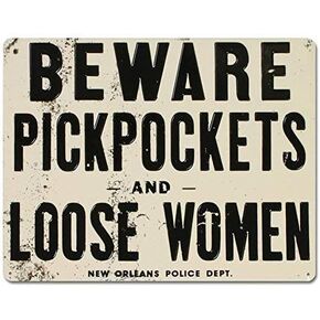 Beware of Pickpockets and Loose Women Vintage Sign 12x16 Wall Decoration