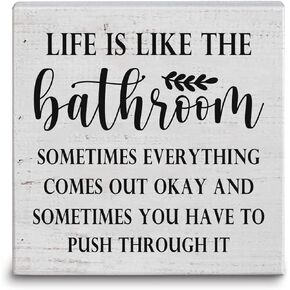 Life is Like the Bathroom White Wooden Box Plaque, Hope Everything Comes Out Okay Rustic Sign for Family Home Bathroom Office Desk Decor (6 X 6 Inch)