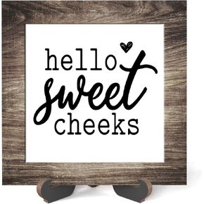 Wooden sign gift with stand, Hello sweet cheeks, Inspirational Wood Plaque Decoration for Mental healthcare, Bathroom, Toilet -A45