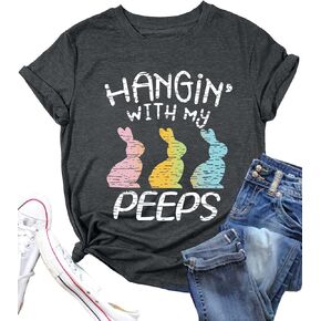 Happy Easter Shirts for Women - Hanging with My Peeps Shirt Cute Bunny Graphic Tees Easter Tshirts Shirts Letter Printed Top