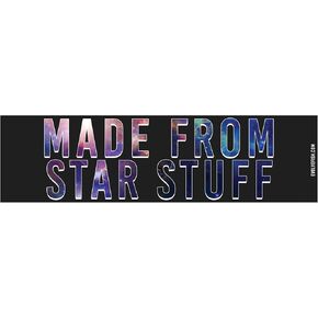 Made from Star Stuff Bumper Sticker - [11" x 3"]