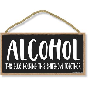 Honey Dew Gifts, Alcohol the Glue Holding this Shitshow Together, Funny Alcohol Themed Decor, Drinking Wall Signs for Man Cave, Home Bar Wood Sign, 5 Inch by 10 Inch, 76717 in Saudi Arabia