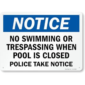 SmartSign 10 x 14 inch “Notice - No Swimming Or Trespassing When Pool is Closed, Police Take Notice" Sign, Digital Printing, 55 mil HDPE Plastic, Blue, Black and White