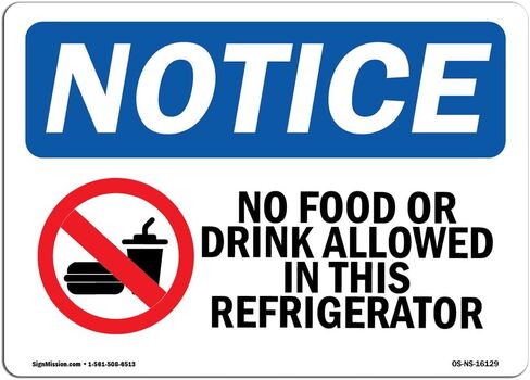 OSHA Notice Sign - Notice No Food Or Drink in This Refrigerator | Vinyl Label Decal | Protect Your Business, Construction Site | Made in The USA in Saudi Arabia