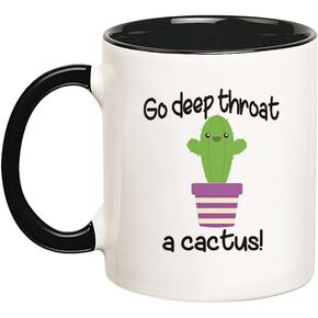 Go Deep Throat a Cactus, Adult Humor Coffee Mug, 11 Oz Novelty Coffee Mug/Cup