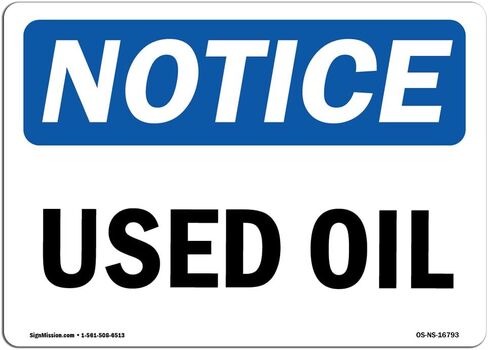 OSHA Notice Sign - Notice Used Oil | Vinyl Label Decal | Protect Your Business, Construction Site, Warehouse & Shop Area | Made in The USA in Saudi Arabia