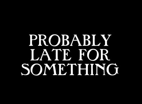 Probably Late for Something Funny NOK Decal Vinyl Sticker |Cars Trucks Vans Walls Laptop|White|6.5 x 3.0 in|NOK982 in Kuwait