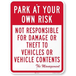 SmartSign - T1-1066-HI Park At Your Own Risk, Not Responsible For Damage Sign By | 18" x 24" 3M High Intensity Grade Reflective Aluminum , Red on White
