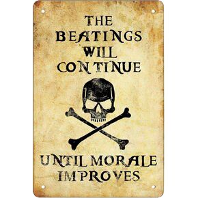 The Beatings Will Continue Until Morale Improves，Pirate Slogan Retro Funny Metal Sheet Signs, Wall Decoration, Size:8 x 12