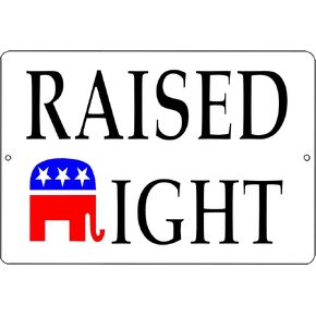 Rogue River Tactical Funny Republican Conservative Metal Tin Sign Wall Decor Man Cave Bar Raised Right