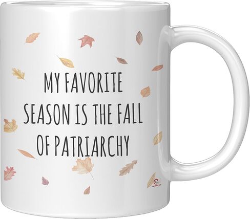 Funny Feminist Mug My Favorite Season Is The Fall Of The Patriarchy Coffee Cup 11oz White in Saudi Arabia