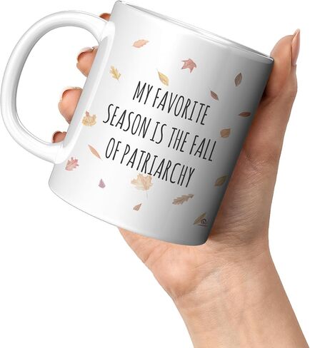 Funny Feminist Mug My Favorite Season Is The Fall Of The Patriarchy Coffee Cup 11oz White in Saudi Arabia