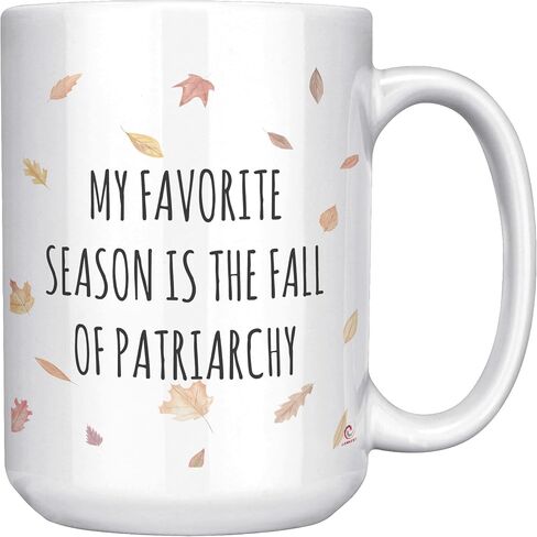 Funny Feminist Mug My Favorite Season Is The Fall Of The Patriarchy Coffee Cup 11oz White in Saudi Arabia