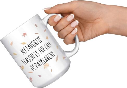Funny Feminist Mug My Favorite Season Is The Fall Of The Patriarchy Coffee Cup 11oz White in Saudi Arabia