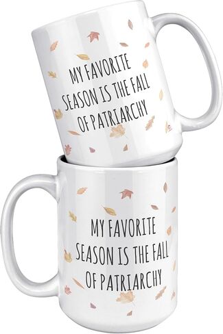 Funny Feminist Mug My Favorite Season Is The Fall Of The Patriarchy Coffee Cup 11oz White in Saudi Arabia