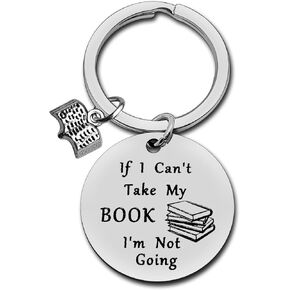 Book Lover Gift Reading Book Club Keychain Reading Lover Gift If I Can't Take My Book I'm Not Going Keyring Librarian Gift Writer Bookworm Gifts Christmas Birthday Gift Bibliophile Gift for Women Men