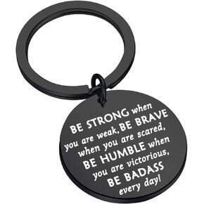 MYOSPARK Be Strong Be Brave Be Humble Be Badass Everyday Disc Pendant Keychain Motivational Gift