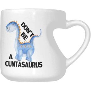 Fashion Heart-Shaped Mug 10.3 Ounces, Don't Be a Cuntasaurus Coffee Mug Ceramic Tea Cup White Novelty Love Heart Coffee Mug