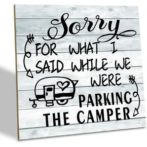 Camping Wood Sign, Sorry for What I Said While We were Parking the Camper, Wood Plaque Table Art Sign, Funny Camper Sign, Rustic Camper Decor, Family Camper Sign, Decorative Camper Wooden Plaque