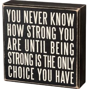 Primitives by Kathy 19509 Box Sign, 6" x 6", Being Strong Is the Only Choice, Neutral