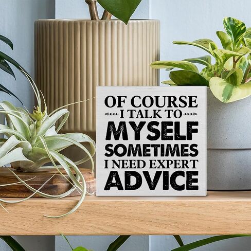 Humorous Office Decorative Wooden Box Sign Talk to Myself Sometimes I Need Expert Advice Wood Block Plaque Decor Farmhouse Home Office Shelf or Wall Display 5x5 Inches in Saudi Arabia