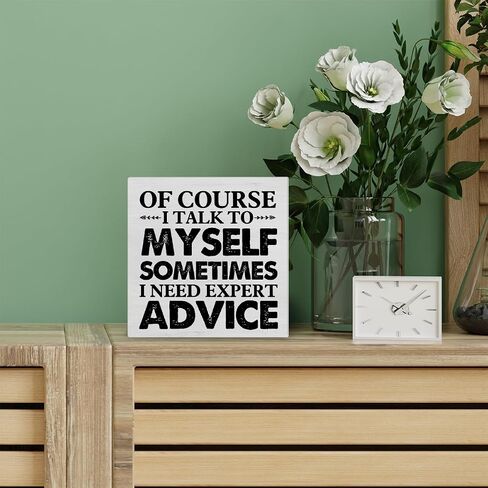 Humorous Office Decorative Wooden Box Sign Talk to Myself Sometimes I Need Expert Advice Wood Block Plaque Decor Farmhouse Home Office Shelf or Wall Display 5x5 Inches in Saudi Arabia