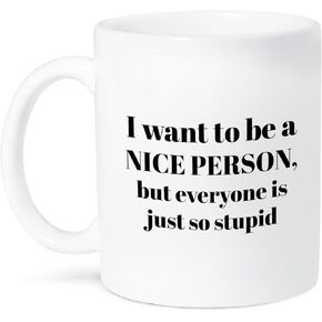 3dRose I Want to Be A Nice Person But Everyone is Just So Stupid Mug, 11 oz
