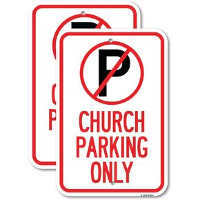 No Parking Symbol Church Parking Only | 12" X 18" Heavy-Gauge Aluminum Rust Proof Parking Sign | Protect Your Business & Municipality | Made in The USA