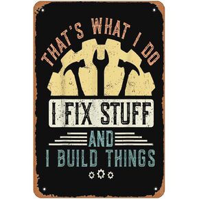 That S What I Do I Fix Stuff and I Build Things Mechanic Metal Signs Vintage Man Cave Bar Farm Kitchen Wall Art Party Gift 8x12inch