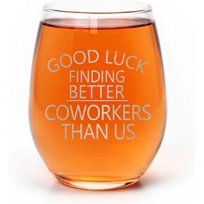 Promotion & Beyond Good Luck Finding Better COWORKERS Than Us Stemless Wine Glass - Funny Work Office Gift From Colleagues