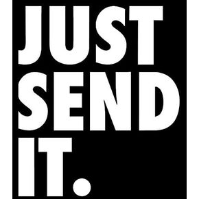 JUST SEND IT WHITE VINYL STICKER
