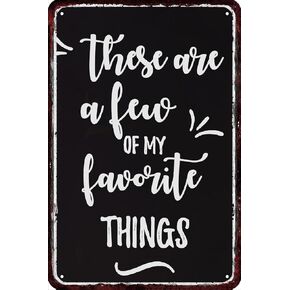 Metal Tin Sign These are A Few of My Favorite Things Vintage Wall Decor Retro Art Funny Decorations for Home Man Cave Posters 8x12 Inch
