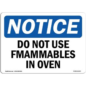 OSHA Notice Sign - Do Not Use Flammables in Oven | Vinyl Label Decal | Protect Your Business, Construction Site, Warehouse | Made in The USA