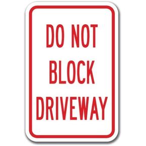 Do Not Block Driveway Sign 12" X 18" Heavy Gauge Aluminum Signs