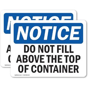 (2 Pack) Do Not Fill Above Top Of Container OSHA Notice Sign 7 Inch X 5 Inch Vinyl Label Decal Sticker Weather Resistant, UV Protected for Workplace, Business, and Construction Site, Made in the USA