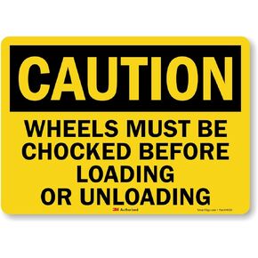 SmartSign 10 x 14 inch “Caution - Wheels Must Be Chocked Before Loading Or Unloading" OSHA Label, 5.5 mil Laminated Vinyl, 3M Engineer Grade Reflective Material, Black and Yellow