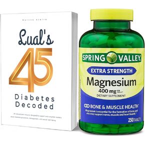 Lual's 45 Diabetes Decoded Bundle with Spring Valley Magnesium Oxide 400mg Tablets | Best Magnesium Supplement for Women | Pastillas de Magnesio para Mujer |250 tablets