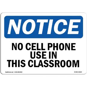 OSHA Notice Sign - NOTICE No Cell Phone Use In This Classroom | Aluminum Sign | Protect Your Business, Work Site, Warehouse & Shop Area | Made in the USA